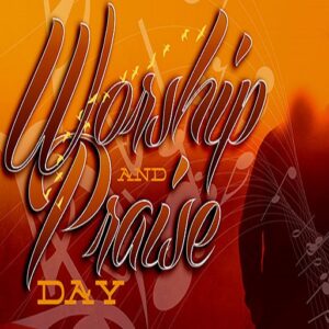 A Day of Praise and Worship